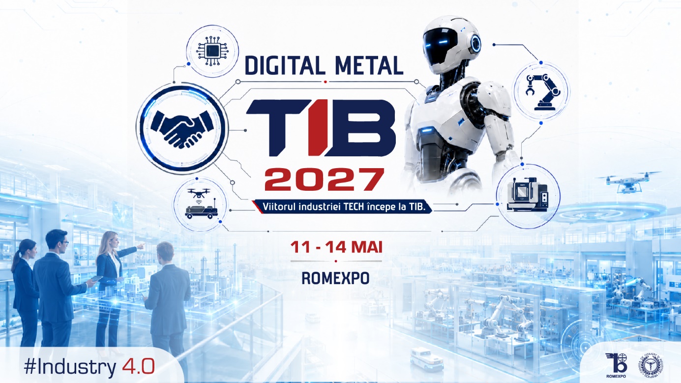 Târgul METAL SHOW & TIB se transformă în DIGITAL METAL & TIB începând cu anul 2027